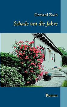 Paperback Schade um die Jahre: Roman [German] Book