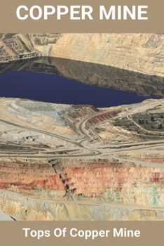 Paperback Copper Mine: Tops Of Copper Mine: Copper Mine Production Book