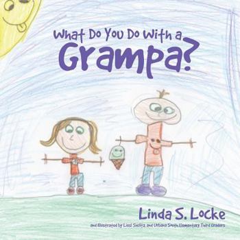 Paperback What Do You Do With a Grampa? Book