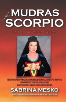 Paperback Mudras for Scorpio: Yoga for your Hands Book
