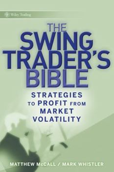 Hardcover The Swing Traders Bible: Strategies to Profit from Market Volatility Book