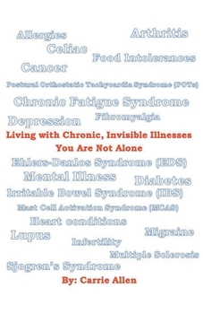 Paperback Living with Chronic, Invisible Illnesses You Are Not Alone Book