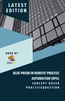 Paperback Concept Based Practice Question for Blue Prism in Robotic Process Automation (RPA) Book