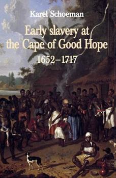 Hardcover Early Slavery at the Cape of Good Hope, 1652-1717 Book