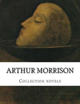Paperback Arthur Morrison, Collection novels Book