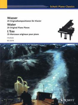 Paperback Water: 25 Original Piano Pieces (Schott Piano Classics) Book