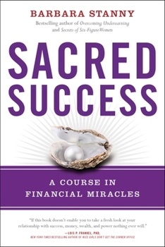 Paperback Sacred Success: A Course in Financial Miracles Book
