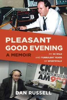 Paperback Pleasant Good Evening - A Memoir: My 30 Wild and Turbulent Years of Sportstalk Book