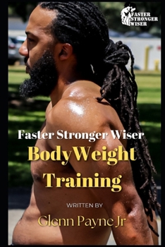 Paperback Faster Stronger Wiser: Bodyweight Training Book