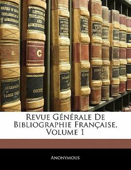 Paperback Revue G?n?rale de Bibliographie Fran?aise, Volume 1 [French] Book