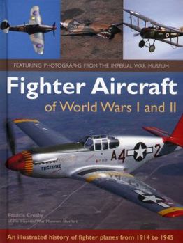 Hardcover Fighter Aircraft of World Wars I and II: An Illustrated History of Fighter Planes from 1914 to 1945 Book