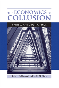 Paperback The Economics of Collusion: Cartels and Bidding Rings Book