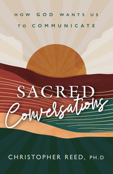 Paperback Sacred Conversations: How God Wants Us to Communicate Book