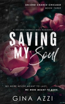 Saving My Soul : A Second Chance MMA Romance - Book #3 of the Second Chance Chigago