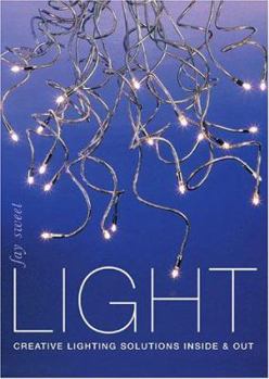 Hardcover Light: Creative Lighting Solutions Inside & Out Book