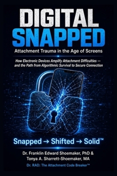 Paperback Snapped Digital: Attachment Trauma in the Age of Screens Book