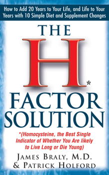 Paperback The H Factor Solution: Homocysteine, the Best Single Indicator of Whether You Are Likely to Live Long or Die Young Book