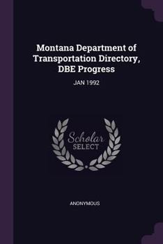 Paperback Montana Department of Transportation Directory, DBE Progress: Jan 1992 Book