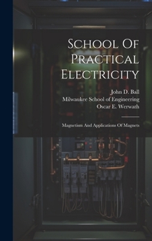 Hardcover School Of Practical Electricity: Magnetism And Applications Of Magnets Book