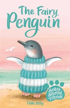 The Fairy Penguin: Book 1 (Baby Animal Friends)