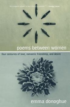 Paperback Poems Between Women: Four Centuries of Love, Romantic Friendship, and Desire Book