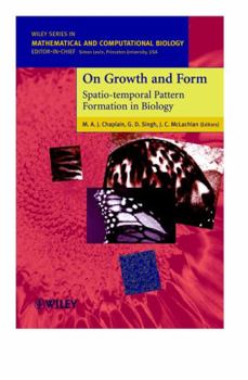 Hardcover On Growth and Form: Spatio-Temporal Pattern Formation in Biology Book