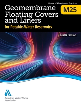 Paperback M25 Geomembrane Floating Covers and Liners for Potable-Water Reservoirs, Fourth Edition Book