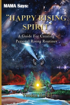 Paperback Happy Rising Spirit: A Guide For Creating Personal Rising Routines Book