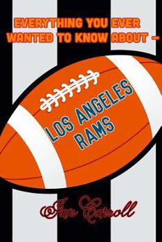 Paperback Everything You Ever Wanted to Know About Los Angeles Rams Book