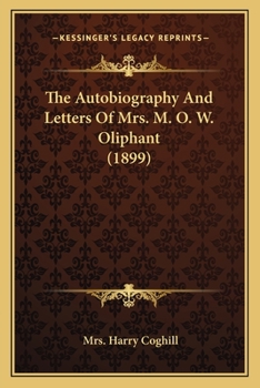 Paperback The Autobiography And Letters Of Mrs. M. O. W. Oliphant (1899) Book