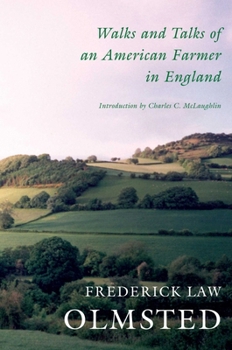 Walks and talks of an American farmer in England. By Frederick Law Olmsted ... (Michigan Historical Reprint)