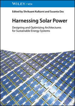 Hardcover Harnessing Solar Power: Designing and Optimizing Architectures for Sustainable Energy Systems Book