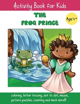 Paperback The Frog Prince: A Fun Fairy Tale Activity Book for Kids ages 4-6 Book