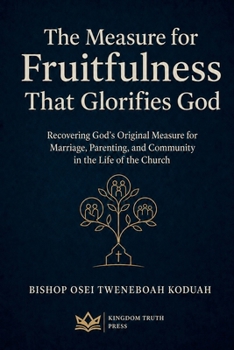The Measure of Fruitfulness That Glorifies God