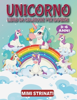 Unicorno Libro Da Colorare Per Bambini 3-6 Anni: Libro da colorare per ragazze regalo per bambini Unicorn