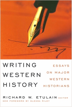 Paperback Writing Western History: Essays on Major Western Historians Book