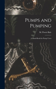 Hardcover Pumps and Pumping: A Hand-Book for Pump Users Book