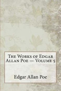 Paperback The Works of Edgar Allan Poe - Volume 5 Book