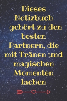 Dieses Notizbuch gehört zu den besten Partnern, die mit Tränen und magischen Momenten lachen: Valentinstag Geschenk für seine Mutter, seine Frau, sein ... 6 x 9 liniertes Noti (German Edition)