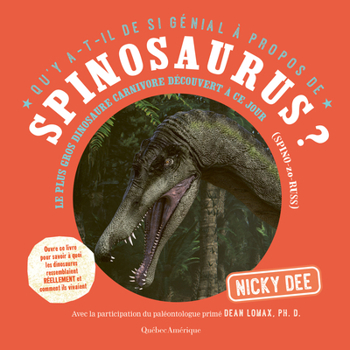 Paperback Qu'y A-T-Il de Si Génial À Propos de Spinosaurus? [French] Book