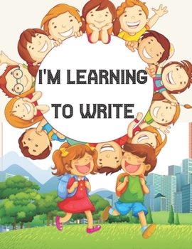 Paperback I'm Learning to Write: From 4 years old Improving while having fun. Letter tracing books for kids, pages for learning how to write letters an Book