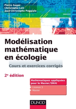 Paperback Modélisation mathématique en écologie - 2e éd. - Cours et exercices corrigés: Cours et exercices corrigés [French] Book