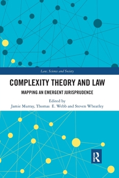 Paperback Complexity Theory and Law: Mapping an Emergent Jurisprudence Book