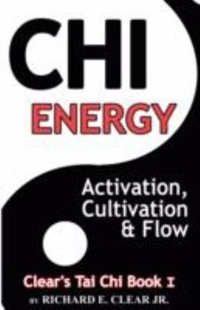 Paperback Chi Energy - Activation, Cultivation and Flow Book