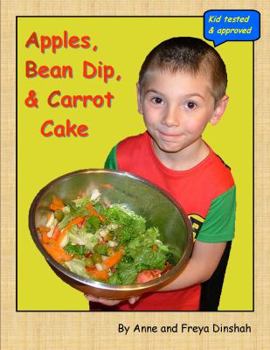 Paperback Apples, Bean Dip, & Carrot Cake: Kids! Teach Yourself to Cook Book