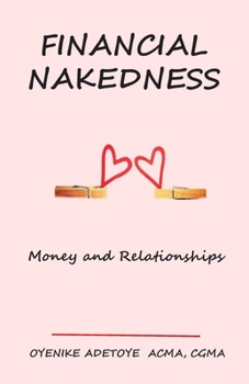 Paperback Financial Nakedness: Money and Relationships Book