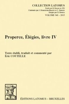 Paperback Properce, Elegies, Livre IV: Texte Etabli, Traduit Et Commente [French] Book