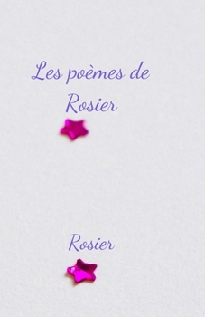 Paperback Les poèmes de Rosier: Premier recueil de poèmes [French] Book