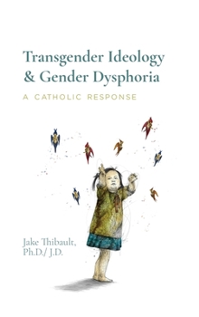 Hardcover Transgender Ideology & Gender Dysphoria: A Catholic Response Book