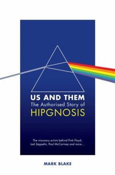 Hardcover Us and Them: The Authorised Story of Hipgnosis: The visionary artists behind Pink Floyd and more... Book